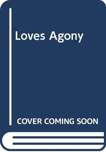 Loves Agony 