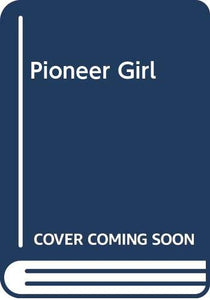 Pioneer Girl 