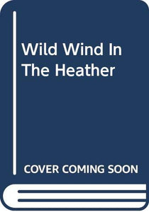 Wild Wind In The Heather 