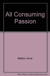 All Consuming Passion 