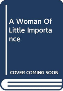 A Woman Of Little Importance 