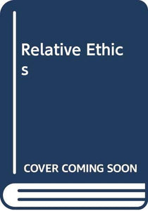 Relative Ethics 