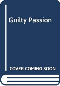 Guilty Passion 