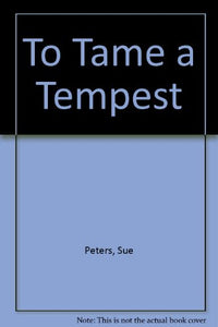 To Tame a Tempest 