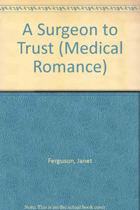 A Surgeon to Trust 