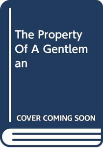 The Property of a Gentleman 