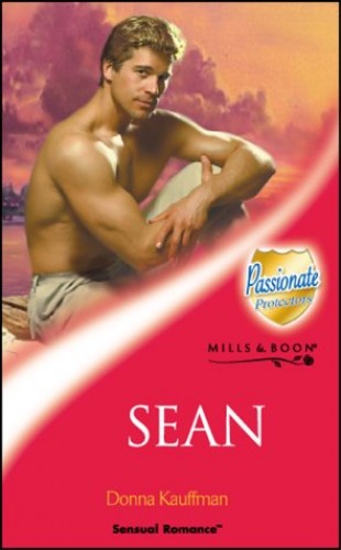 Sean (Mills & Boon Sensual) (Passionate Protectors, Book 2)