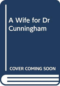 A Wife For Dr Cunningham 