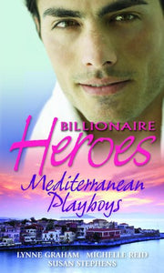 Billionaire Heroes: Mediterranean Playboys 