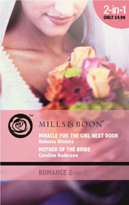 Miracle for the Girl Next Door / Mother of the Bride 