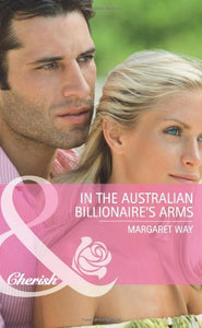 In The Australian Billionaire's Arms 