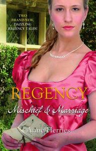 Regency: Mischief & Marriage 