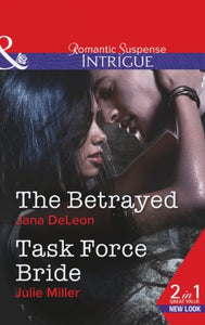 The Betrayed / Task Force Bride 