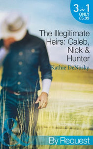 The Illegitimate Heirs: Caleb, Nick & Hunter 