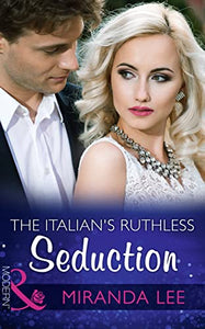 The Italian's Ruthless Seduction 