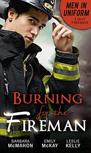 Men In Uniform: Burning For The Fireman 