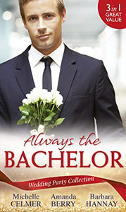 Wedding Party Collection: Always The Bachelor 