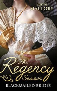 The Regency Season: Blackmailed Brides 