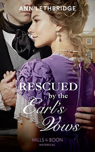 Rescued By The Earl's Vows 