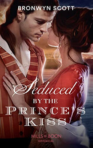 Seduced By The Prince’s Kiss 