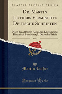 Dr. Martin Luthers Vermischte Deutsche Schriften, Vol. 3 