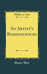 An Artist's Reminiscences (Classic Reprint) 