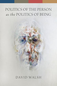 Politics of the Person as the Politics of Being 