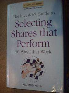 The Investor's Guide to Selecting Shares That Perform 