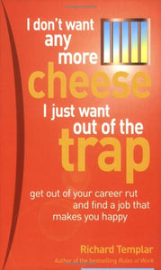 I don't want any more cheese - I just want out of the trap 