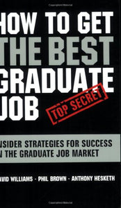 How to Get the Best Graduate Job 