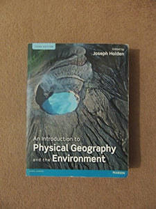 An Introduction to Physical Geography and the Environment 