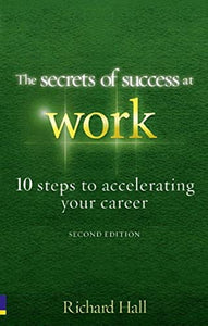 The Secrets of Success at Work  - Second Edition 