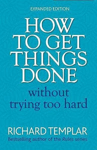 How to Get Things Done Without Trying Too Hard 