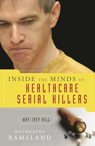 Inside the Minds of Healthcare Serial Killers 