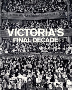 Victoria's Final Decade 