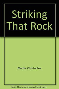 Striking That Rock 