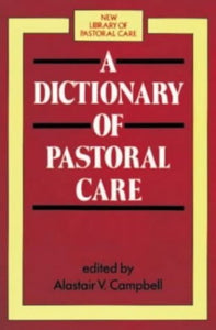 A Dictionary of Pastoral Care 