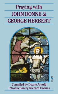 Praying with John Donne and George Herbert 