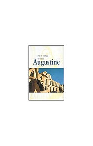 Praying with Saint Augustine 