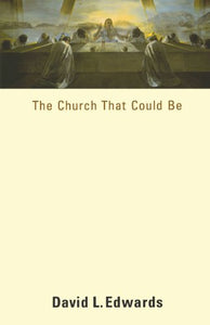 The Church That Could be 