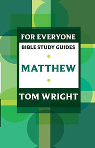 For Everyone Bible Study Guide: Matthew 