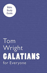 For Everyone Bible Study Guide: Galatians 