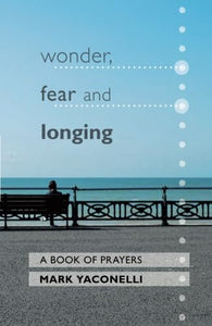 Wonder, Fear and Longing 