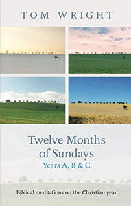 Twelve Months of Sundays Years A, B and C 