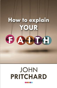 How to Explain your Faith 