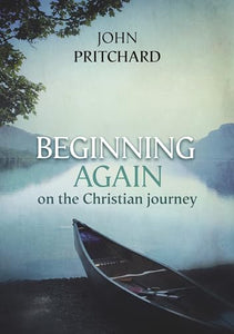 Beginning Again on the Christian Journey 