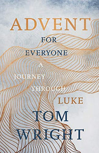 Advent for Everyone (2018): A Journey through Luke 