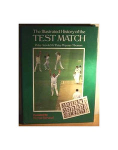 The Illustrated History of the Test Match 