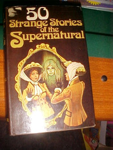 Fifty Strange Stories of the Supernatural 