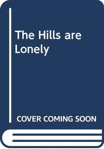 The Hills are Lonely 